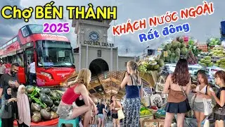 Chợ BẾN THÀNH bất ngờ rất đông khách du lịch từ nhiều nước - Còn chặt chém hay không???