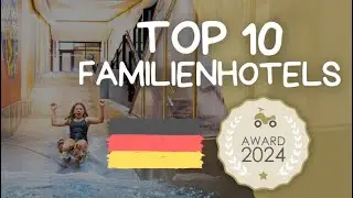 Die 10 besten Familienhotels in Deutschland &ndash; kinderhotel.info Award 2024
