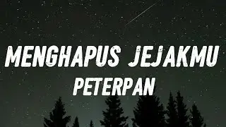 Peterpan - Menghapus Jejakmu (Official Lyric Video)
