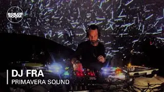 DJ Fra Boiler Room X Bowers & Wilkins Primavera Sound DJ Set