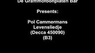 Pol Cammermans - Levensliedje