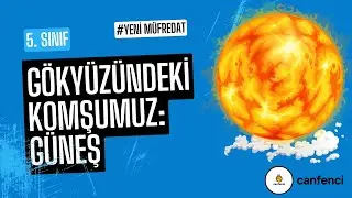 1.  Gökyüzündeki Komşumuz Güneş | #yenimüfredat
