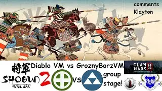 Shogun 2 Clan Wars Diablo VM vs Grozny Borz VM Epic battle! in group stage!