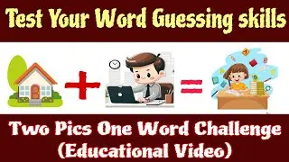 Guess The Word || Test Your Skills || Two Pics One Word Challenge (Educational Video)🤔