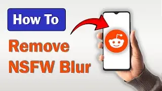 How to Remove NSFW Blur on Reddit App! (Android & iPhone)
