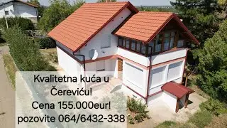 KVALITETNA KUĆA U ČEREVIĆU ZA 155.000EUR, TEL 064/6432-338