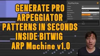 Generate Pro Arpeggiator Patterns in Seconds inside Bitwig Studio! | ARP Machine Script