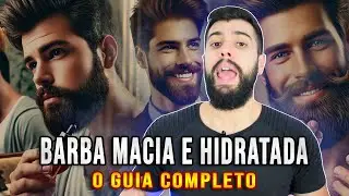 🚨 BARBA MACIA E HIDRATADA: O GUIA COMPLETO!
