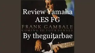 Guitar Review YAMAHA AES FG Frank Gambale Signature Model Rare Vintage Guitar The GuitarBae
