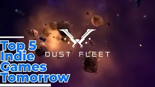 5 Indie Games You *Must* Play Tomorrow Aug. 23 - Dust Fleet!