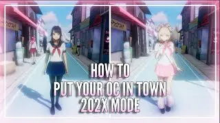 КАК ПОМЕСТИТЬ СВОЕГО ПЕРСОНАЖА В ГОРОД В РЕЖИМЕ 202x || Yandere Simulator