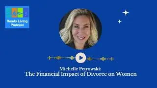 Michelle Petrowski: The Financial Impact of Divorce on Women