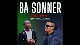 Gaz mawete ba sonner remix ft z&eacute;no officiel 