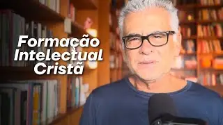 Forma&ccedil;&atilde;o intelectual crist&atilde;