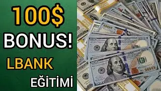 &ldquo;LBANK Borsası Nasıl Kullanılır? | %100 Bonus ve 100$ Hoşgeldin Hediyesi