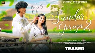 Sundar Goriya 2 - New Nagpuri Song | Staffen | Knk & barla g | Official Teaser