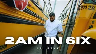Lil Pakk - 2am in 6ix | Official Music video | 2025