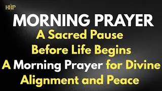 🌅 A Sacred Morning Prayer for Peace and Divine Focus | Before the Day Begins  🙏✨