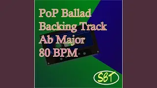 PoP Ballad Backing Track in Ab Major 80 BPM, Vol. 1