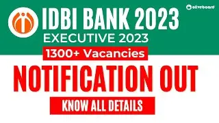 IDBI Executive Notification 2023 || 1300+ Vacancies | Exam Pattern | Eligibility Criteria | Syllabus