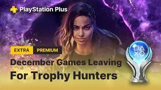 Игры PS Plus, которые выйдут в декабре 2025 года: полный список трофеев, уровень сложности «Плати...