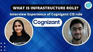 What is infrastructure Role | Interview Experience of Cognizant CIS role | Newton School