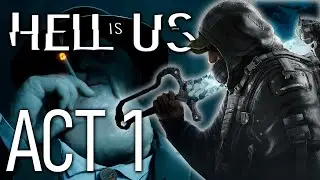 Hell is Us - Act 1 | 100% | 2025