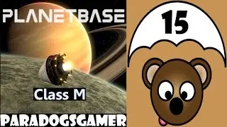 Planetbase - Class M planet - Episode 15
