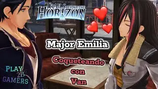 Major Emilia Coqueteando con Van ❤️ [TRAILS BEYOND THE HORIZON] 4K