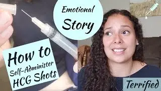 How to Self-Administer HCG shots | Scared? I was too.