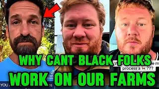 White Farmers Are FURIOUS Blacks Have REFUSED To Work In Their Farms- They&rsquo;re Using THREATS