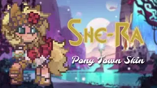 ⚔️ | She-Ra Pony Town Skin Tutorial ~ She-Ra and the Princesses of Power (RE-UPLOAD)