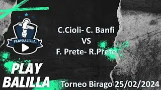 C.Cioli- C.Banfi VS F. Prete-R.Prete Torneo Birago 25/02/2024