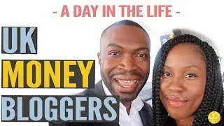 A Day In The Life of UK MONEY BLOGGERS | Lifestyle Blog 2020