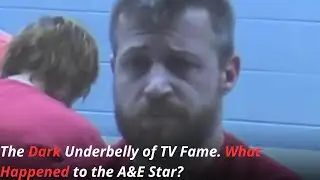 FROM REALITY TV TO REALITY PRISON: The Shocking Downfall of an A&E Star