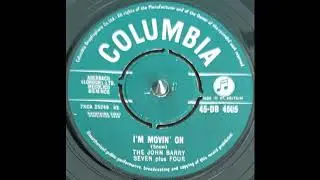 The John Barry Seven plus Four - I&acute;m Movin&acute; On