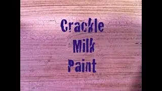 Arts and Crafts: Crackle Milk Paint