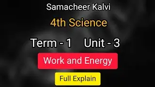 Work and energy | unit 3 | term 1 | 4th std science | samacheer kalvi | Learn the science | class 4