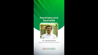 Psychiatry and Ayurveda | Dr. Swarochisha | Ahalia Ayurveda Medical College Hospital | Palakkad
