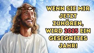 Eine Botschaft von Gott: Dein Jahr 2025 wird voller Segen und Wohlstand sein