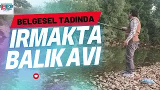 IRMAKTA TATLI SU KEFALİ AVI-BELGESEL TADINDA-