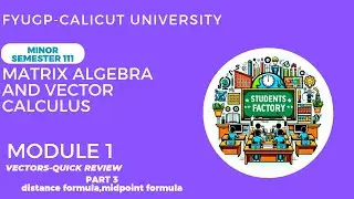 DISTANCE & MIDPOINT FORMULA -MATRIX ALGEBRA & VECTOR CALCULUS -MINOR MATHS-SEMESTER 3-MODULE1-PART 3