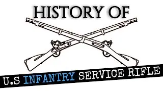 The History Of The US Infantry Service Rifle