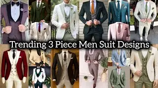 Latest 3 Piece Men Suit Design | Stylish Blazer Waistcoat Trouser Look.