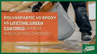 Polyaspartic vs Epoxy vs Lifetime Green Coatings: Which Should You Choose?