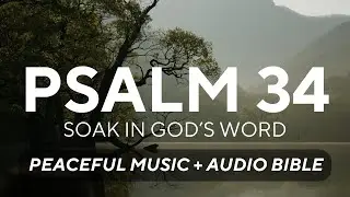 Psalm 34 Bible Spoken Word with Peaceful Instrumental Piano Music (World English Bible Translation)
