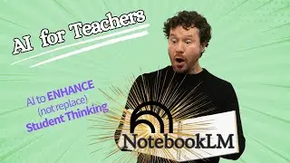 AI That Doesn't Cheat: Using NotebookLM to Sharpen Student Thinking