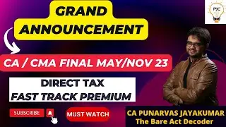 Important Information May/Nov 23 DIRECT TAX CA/CMA Final FAST TRACK PREMIUM | CA Punarvas Jayakumar