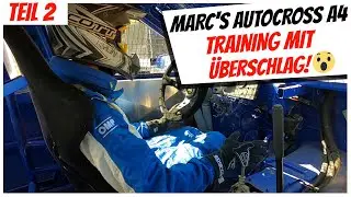 Trainingsrennen mit Überschlag! - Marc's Autocross A4 Teil 2 - Beth Rennsporttechnik