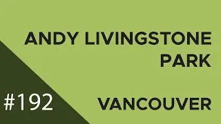 192 Andy Livingstone Park Virtual Walk - Vancouver
